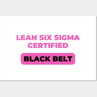 LEAN SIX SIGMA CERTIFIED - BLACK BELT Posters and Art